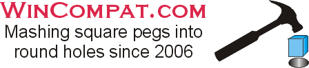 WinCompat.com - Mashing square pegs into round holes since 2006
